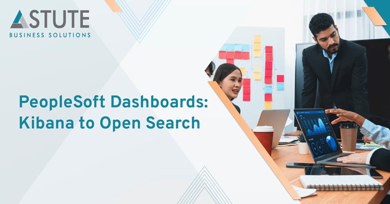 PeopleSoft Dashboards: Kibana to Open Search