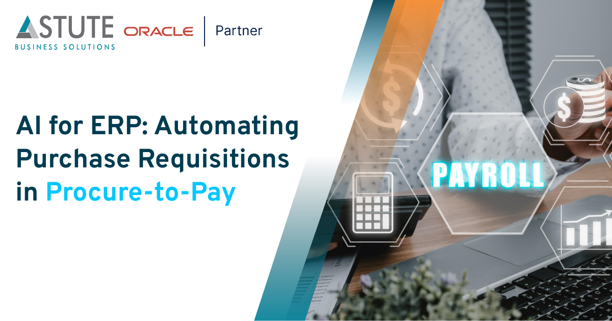 AI for ERP: Automating Purchase Requisitions in Procure-to-Pay