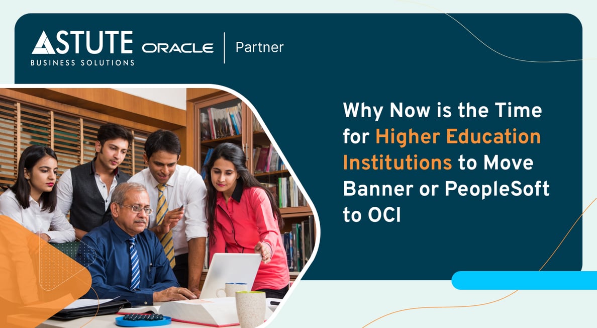 Why Now is the Time for Higher Education Institutions to Move Banner or PeopleSoft to OCI