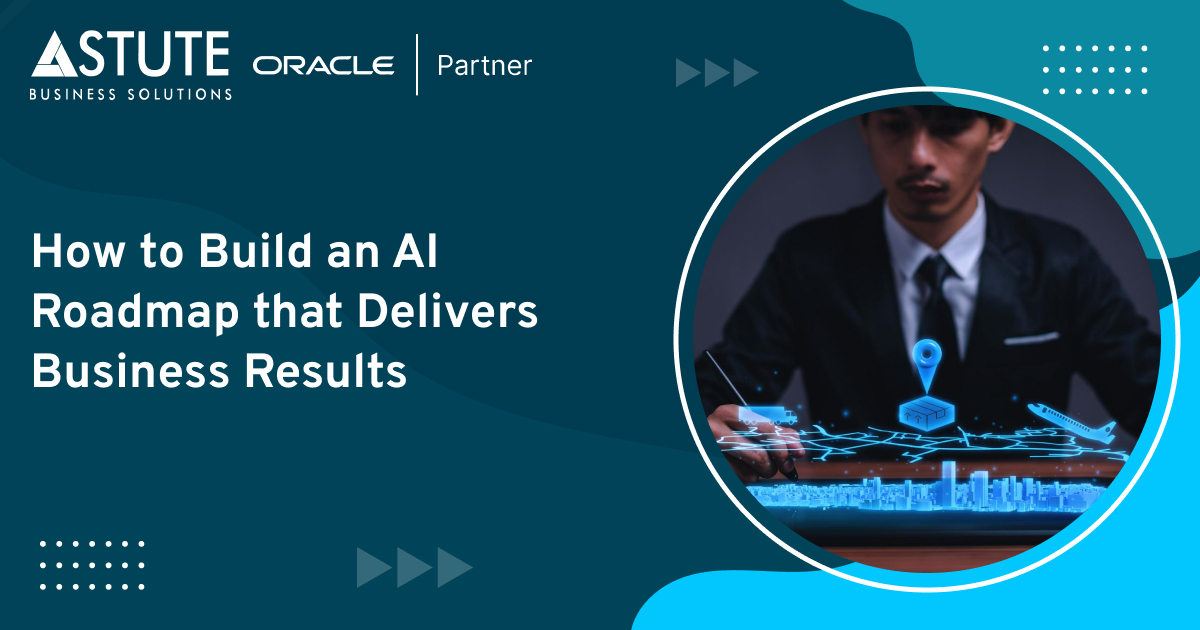 How to Build an AI Roadmap that Delivers Business Results