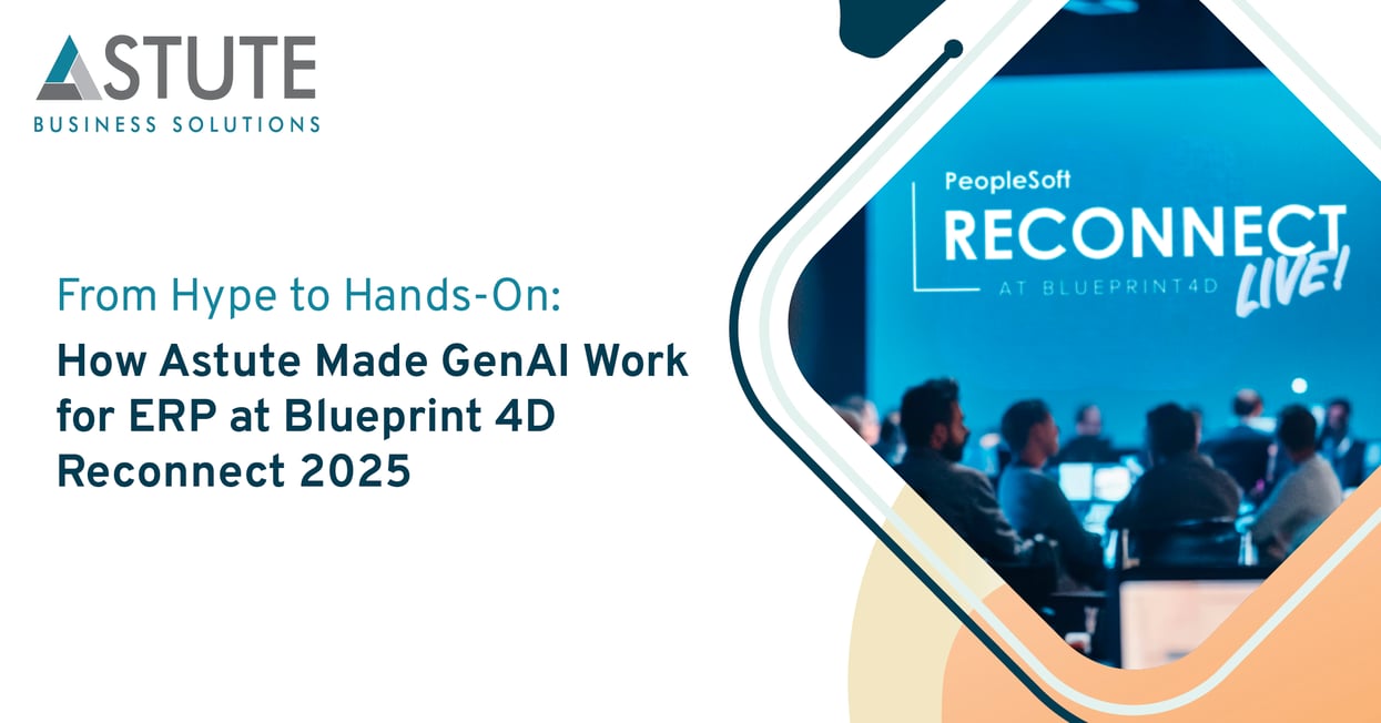 From Hype to Hands-On: How Astute Made GenAI Work for ERP at Blueprint 4D Reconnect 2025