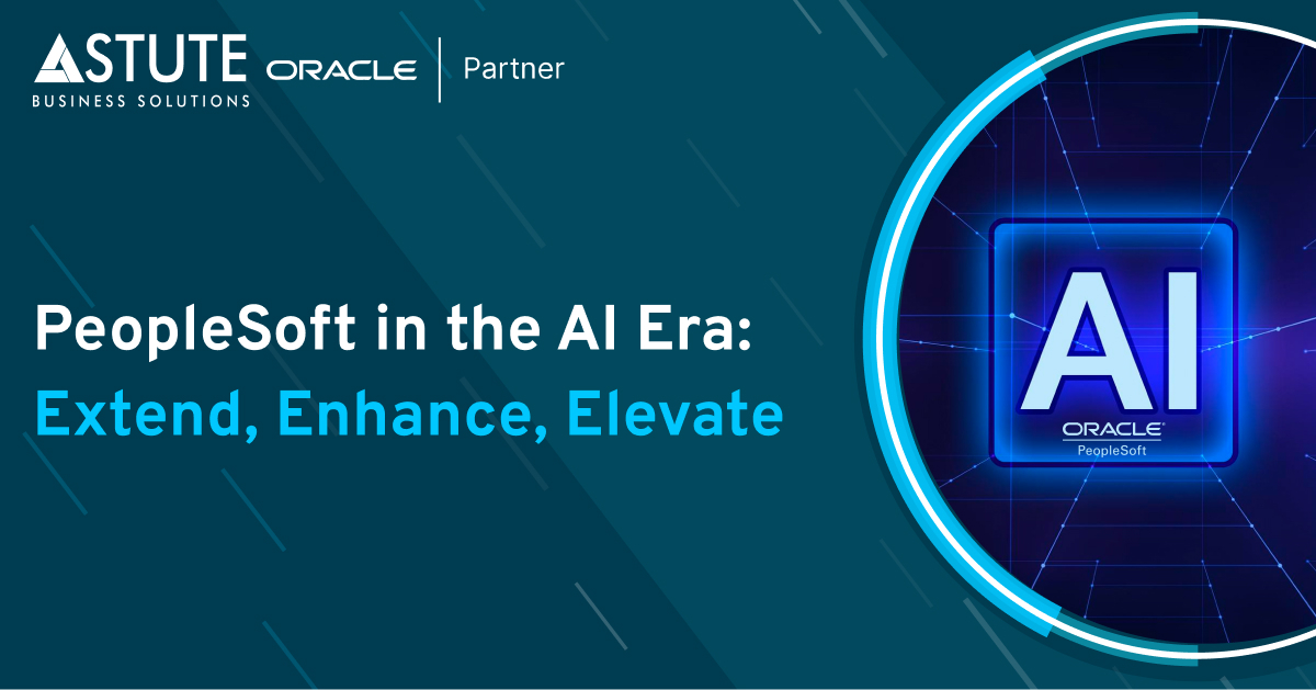 PeopleSoft in the AI Era: Extend, Enhance, Elevate