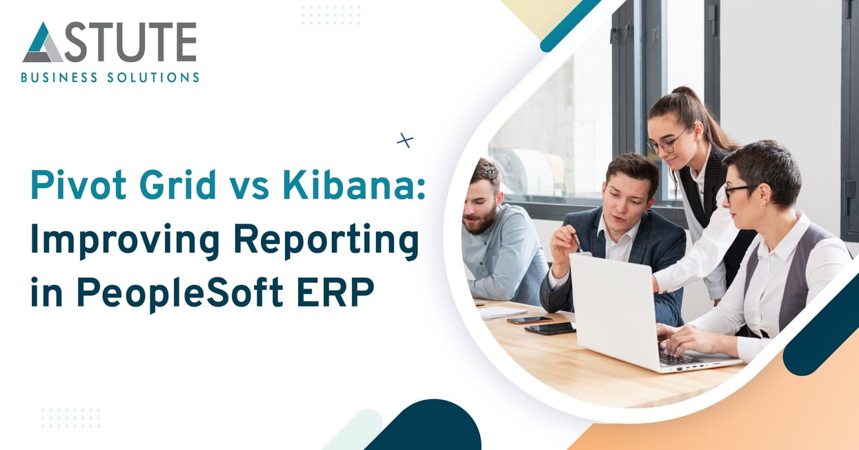 Pivot Grid vs Kibana: Improving Reporting in PeopleSoft ERP