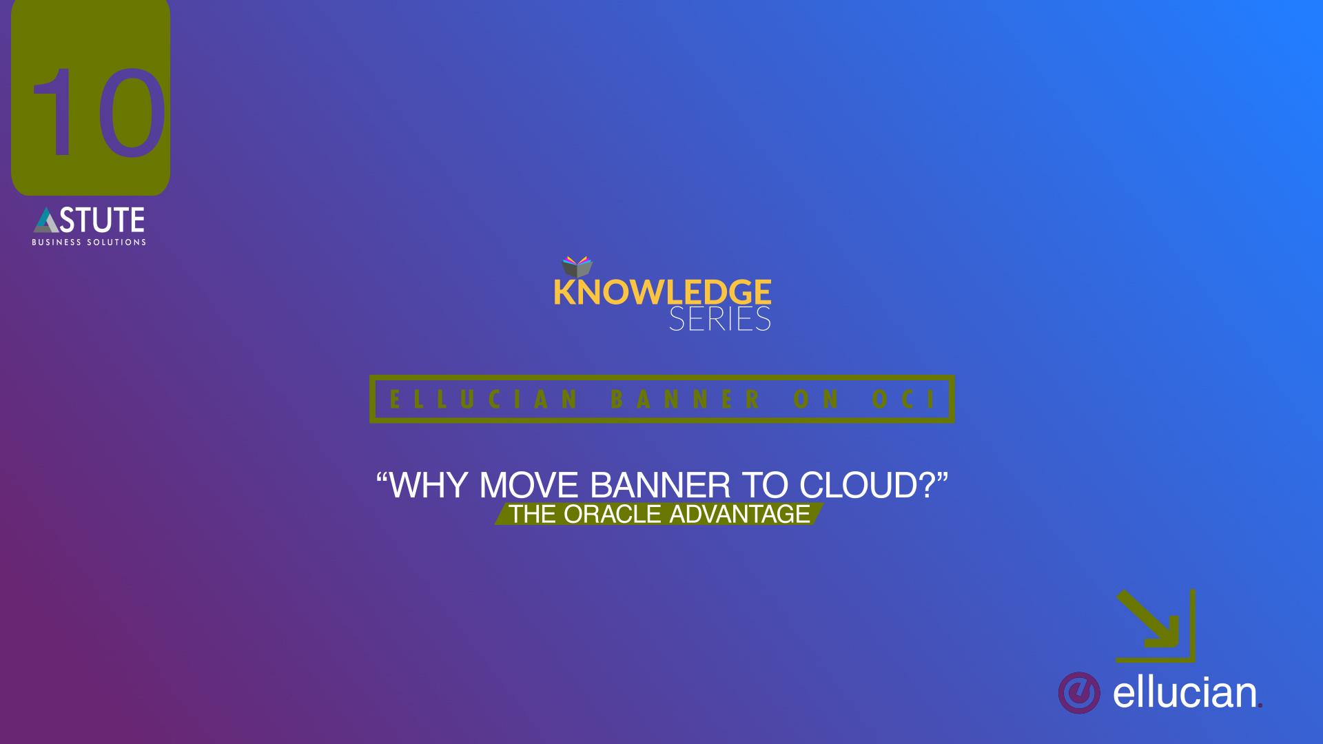 #10 Ellucian _Why Move Banner To Cloud_- The Oracle Advantage
