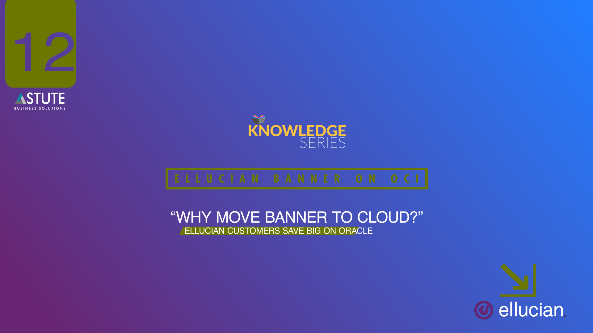 #12 Ellucian _Why Move Banner To Cloud_- Ellucian Customers Save Big On Oracle Cloud