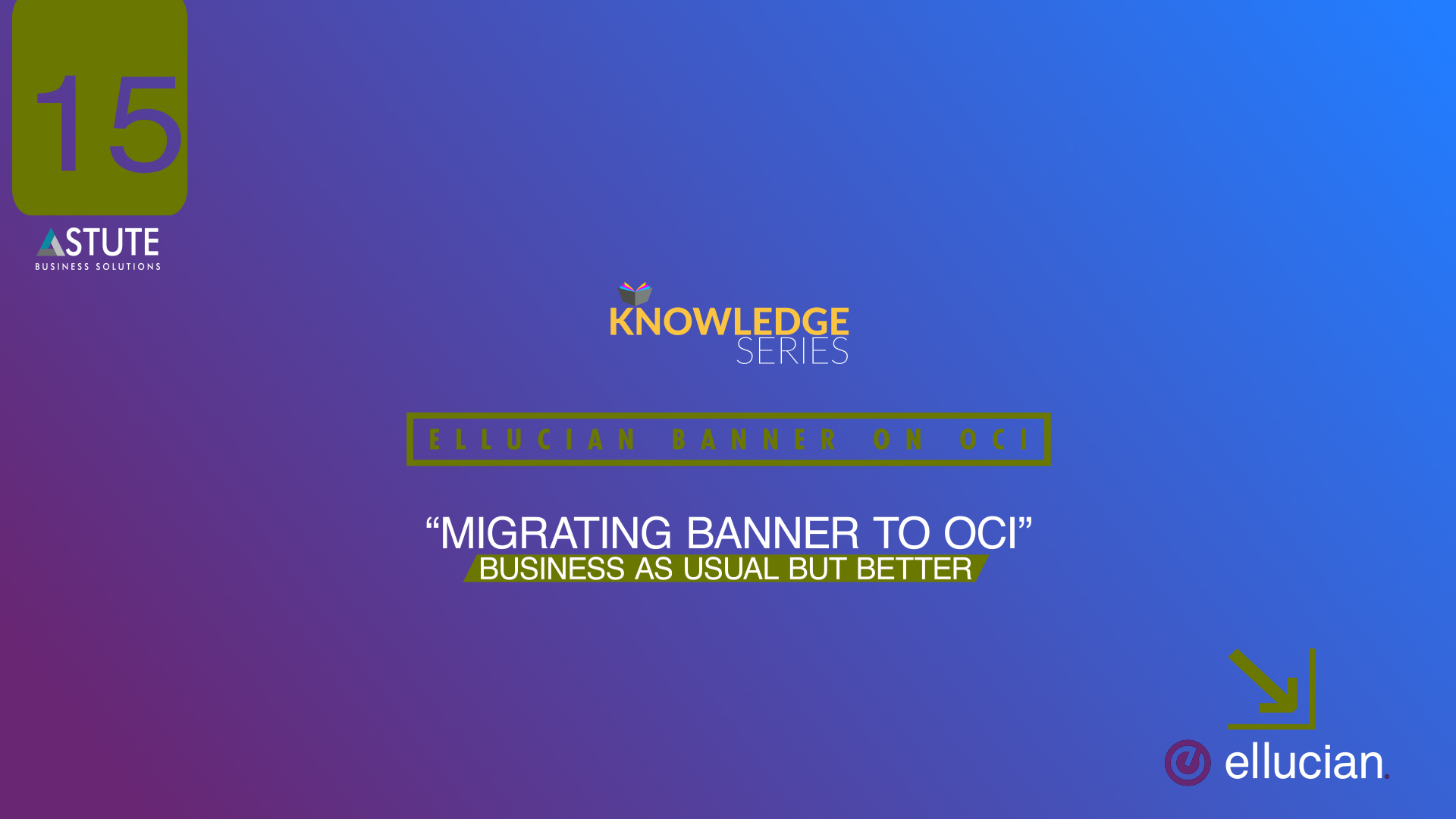 #15 Ellucian _Migrating Banner To OCI- Business As usual but Better