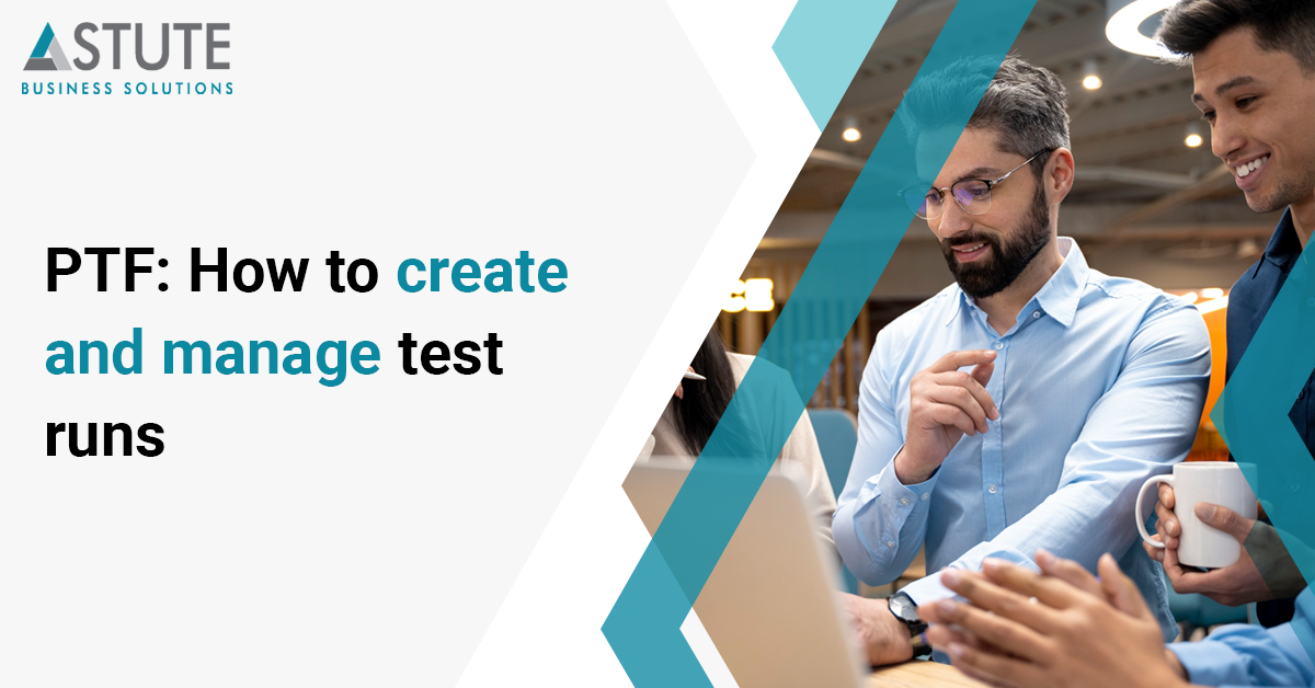 PTF: How to create and manage Test Runs