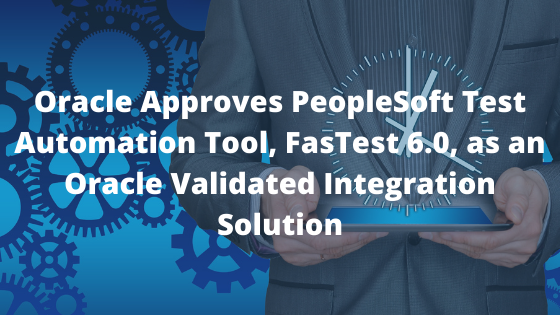 Oracle Validated Integrated Solution - FasTest 6.0 for PTF