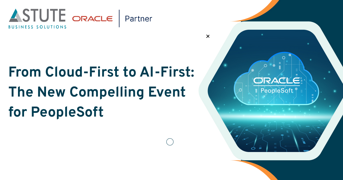 From Cloud-First to AI-First: The New Compelling Event for PeopleSoft