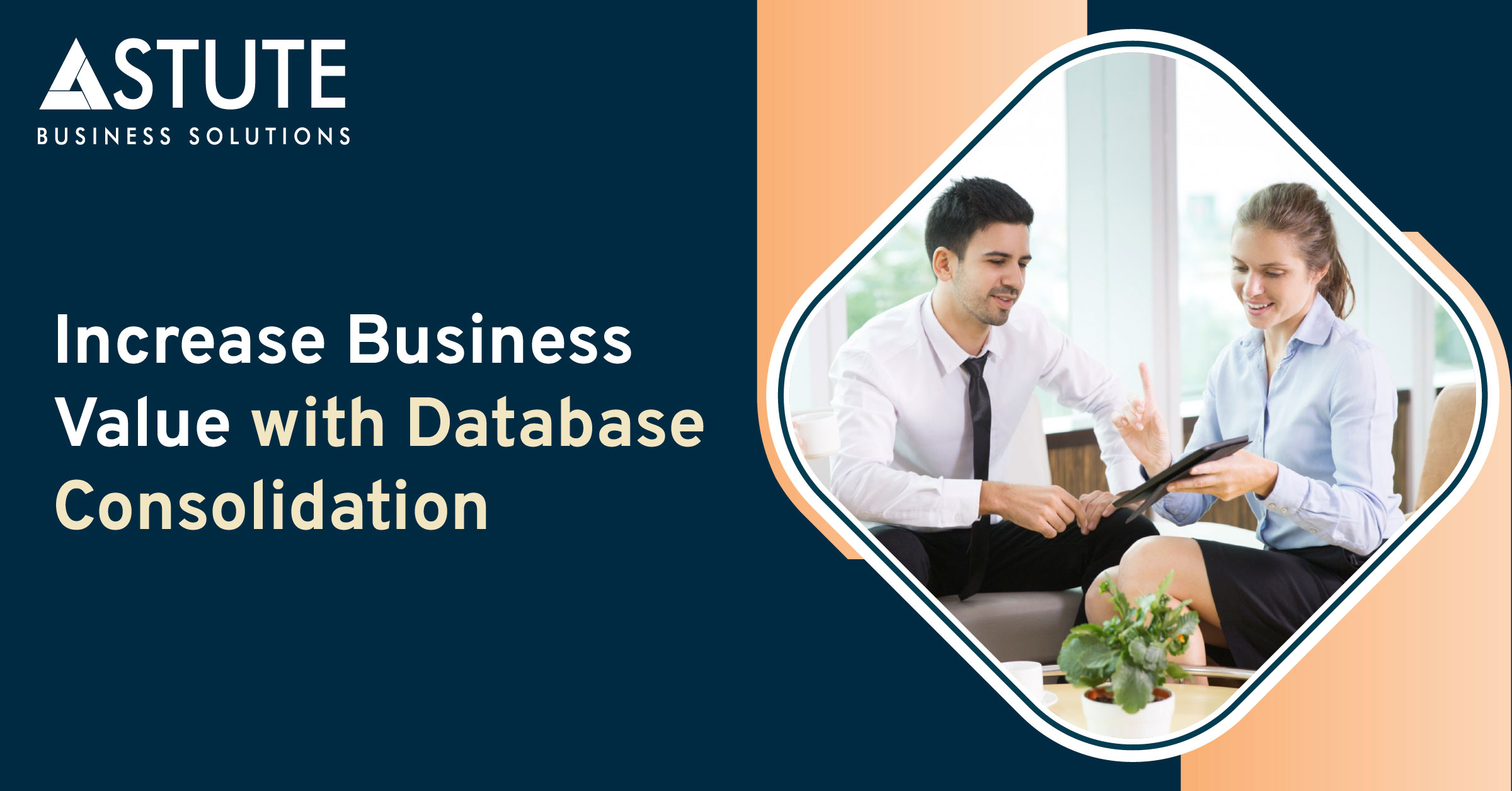 Increase Business Value With Database Consolidation