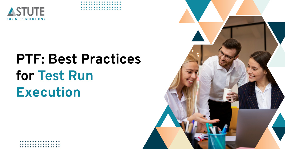 PTF: Best Practices for Test Run Execution