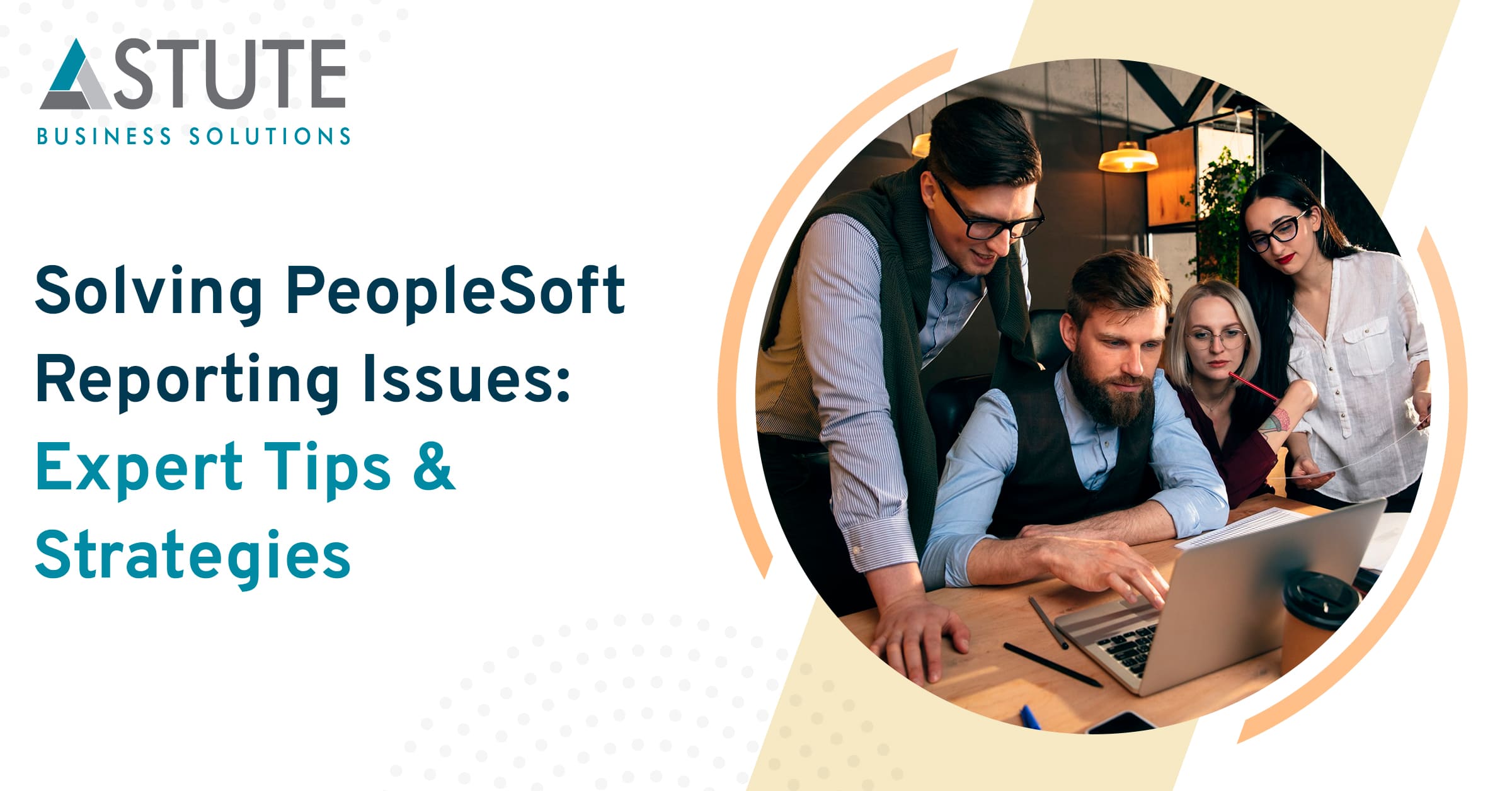 Solving PeopleSoft Reporting Issues: Expert Tips & Strategies